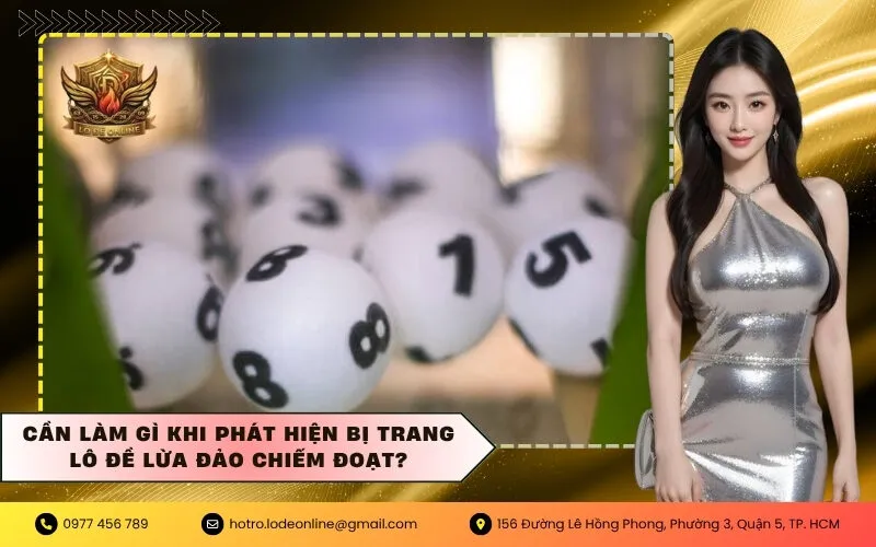 Cần làm gì khi phát hiện bị trang lô đề lừa đảo chiếm đoạt?