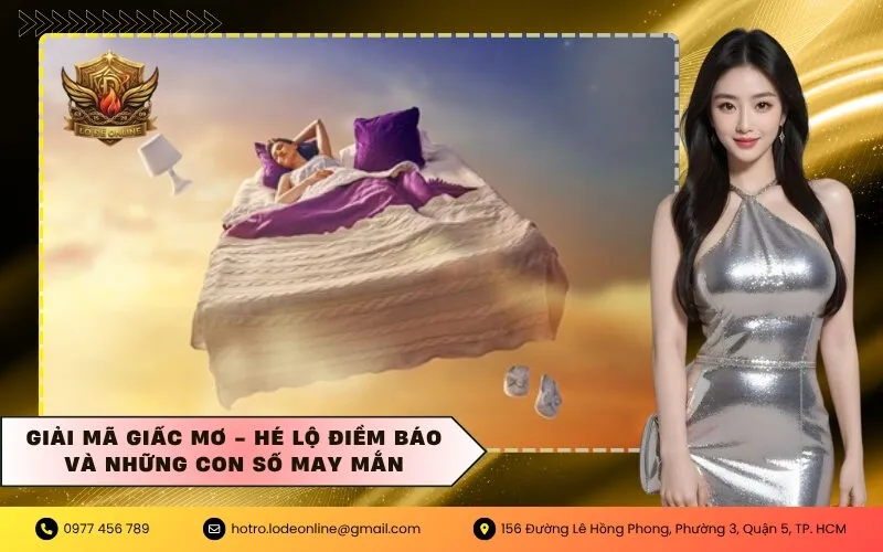 Giải Mã Giấc Mơ - Hé Lộ Điềm Báo Và Những Con Số May Mắn