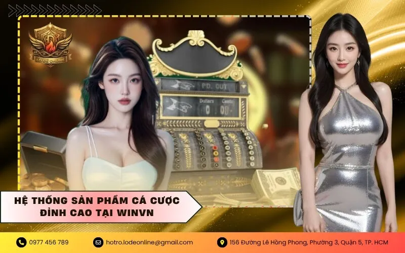 Hệ thống sản phẩm cá cược đỉnh cao tại Winvn