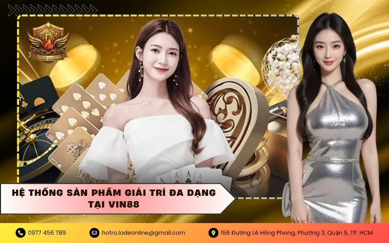 Hệ thống sản phẩm giải trí đa dạng tại Vin88