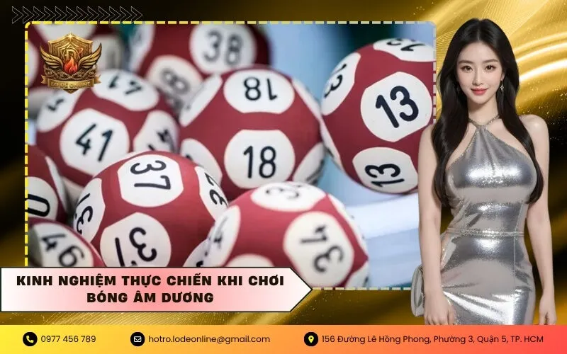 Kinh nghiệm thực chiến khi chơi bóng âm dương