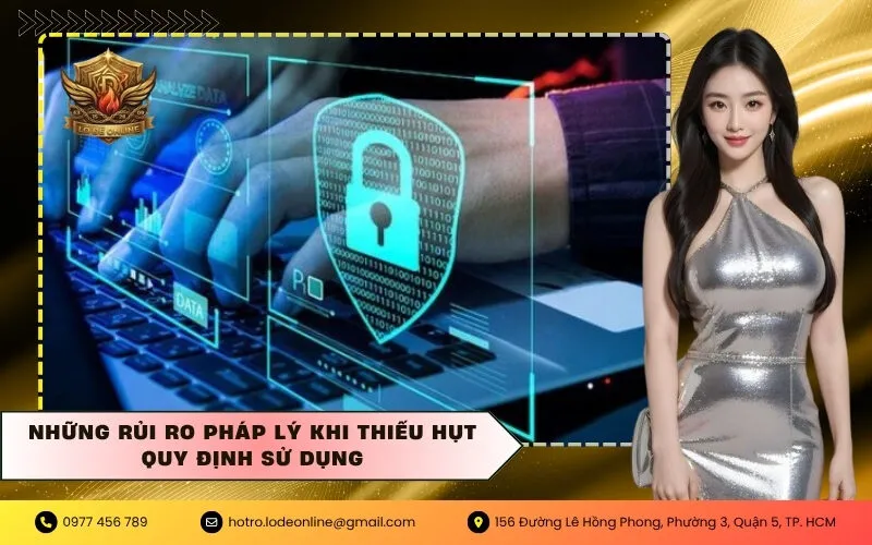 Những rủi ro pháp lý khi thiếu hụt quy định sử dụng