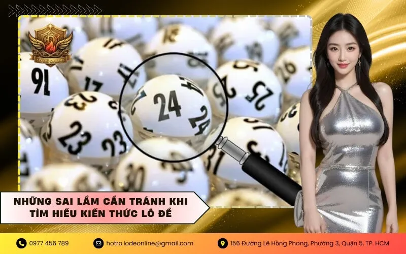 Những sai lầm cần tránh khi tìm hiểu kiến thức lô đề