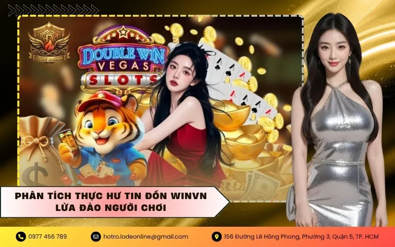 Phân tích thực hư tin đồn Winvn lừa đảo người chơi