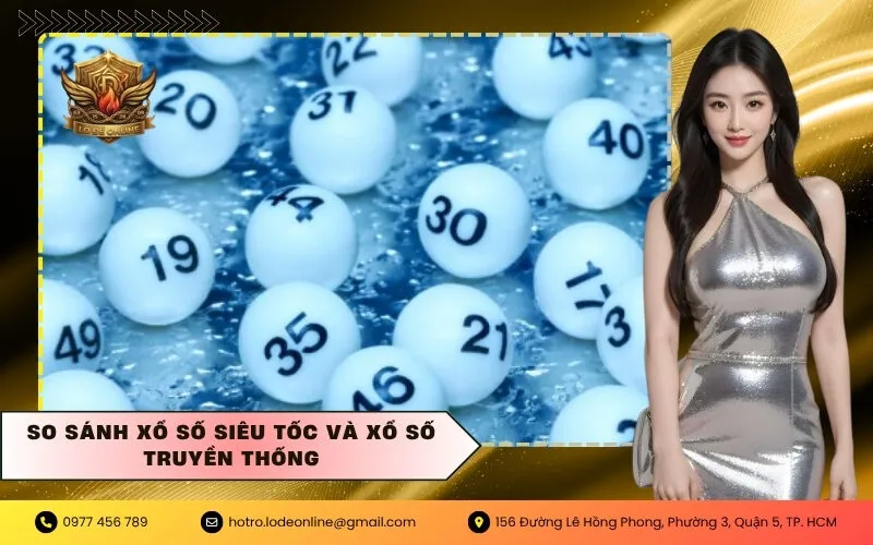 So sánh xổ số siêu tốc và xổ số truyền thống