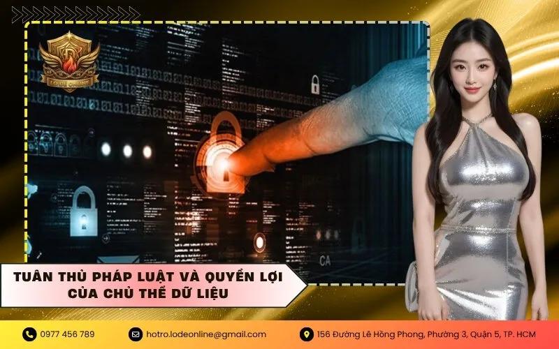 Tuân thủ pháp luật và quyền lợi của chủ thể dữ liệu