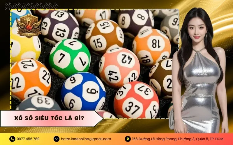 Xổ số siêu tốc là gì?